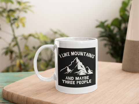 I Like Mountains and Maybe Three People Camping Coffee Mug Gift 11 oz. Coffee Cup