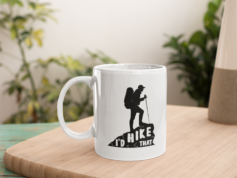 I'd Hike That Coffee Mug Gift 11 oz. Coffee Cup